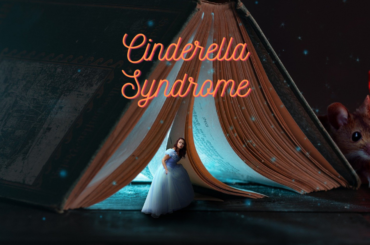 The Knight in Shining Armour: Cinderella Syndrome