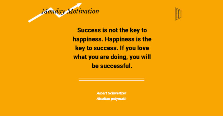 Monday Motivation #3 by Albert Schweitzer