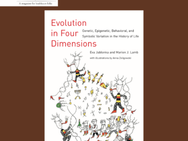 ‘EVOLUTION IN FOUR DIMENSIONS’ BY EVA JABLONKA AND MARION LAMB